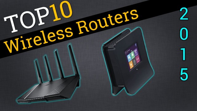 Top 10 Wireless Routers of 2015